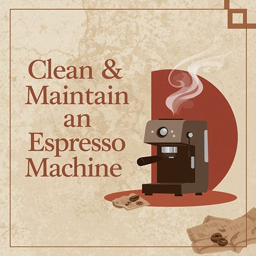 How-to-Properly-Clean-&-Maintain-an-Espresso-Machine